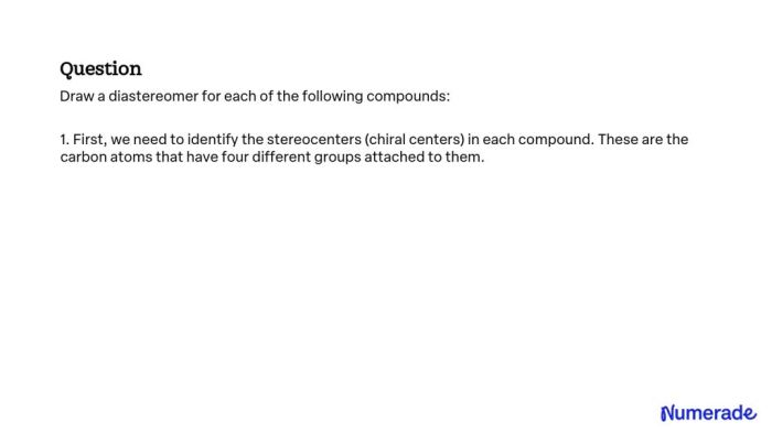 Draw a diastereomer for each of the following compounds